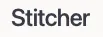 A logotype of the word Stitcher
