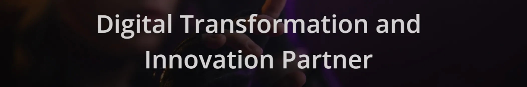 Digital Transformation an Innovation Partner