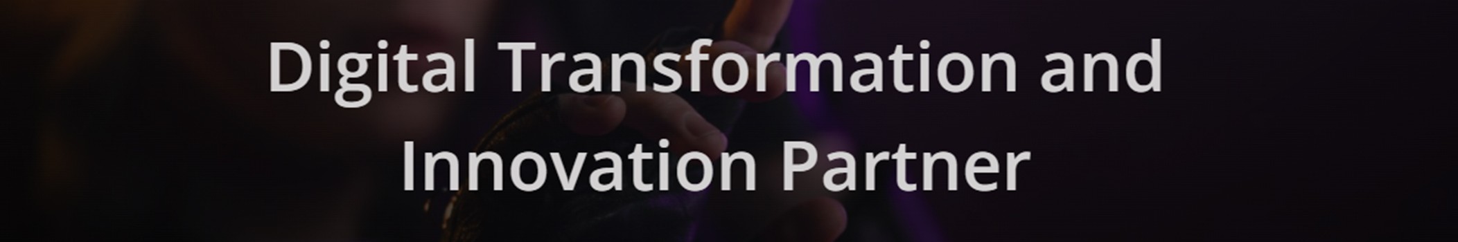 Digital Transformation an Innovation Partner