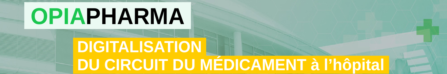 OpiaPharma - Digitalisation du circuit du médicament à l'hôpital
