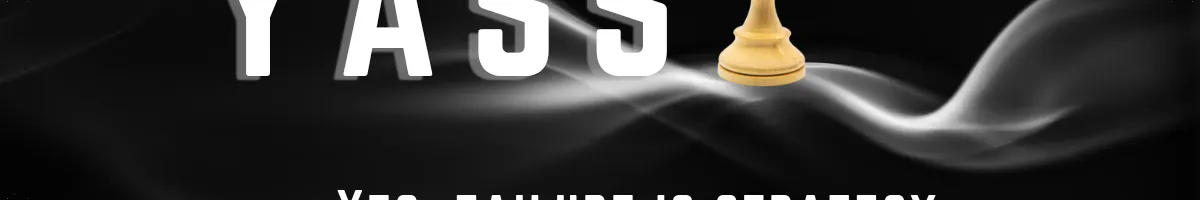 The image is shaped like a black rectangle. The word “YASSI”, written in elegant white capital letters, appears at the center. The final “I” is replaced by a golden chess pawn. A white trail, resembling smoke, stretches from the center of the word and gradually widens toward the right edge of the rectangle. At the bottom left, the slogan appears in a clean, modern font: “YASSI – Yes, failure is strategy.” I don’t know how to play chess, but to me, this pawn is a powerful symbol.